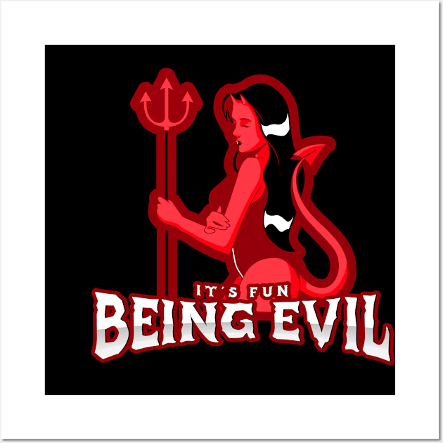 Being Evil Is Fun Wall Art by dflynndesigns